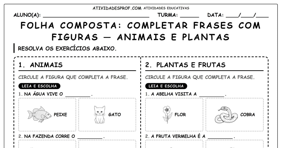 FOLHA COMPOSTA: COMPLETAR FRASES COM FIGURAS — ANIMAIS E PLANTAS