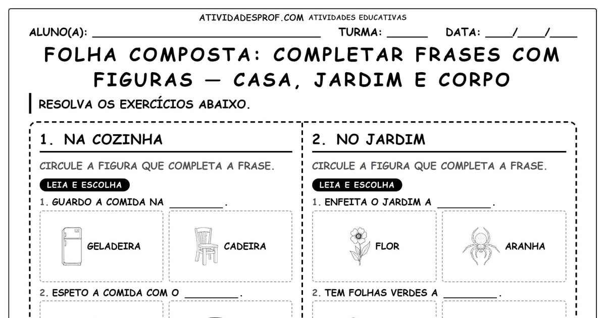 FOLHA COMPOSTA: COMPLETAR FRASES COM FIGURAS — CASA, JARDIM E CORPO